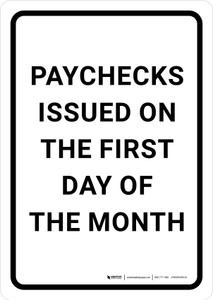 Paychecks Issued On The First Day Of The Month Portrait - Wall Sign