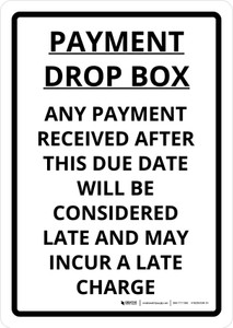 Payment Drop Box Any Payment Received After Due Date Will Be Considered Late And May Incur Charge Portrait - Wall Sign