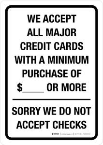 We Accept All Major Credit Cards With Minimum Purchase Portrait - Wall Sign