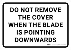 Do Not Remove the Cover When the Blade Is Pointing Downwards Landscape - Wall Sign