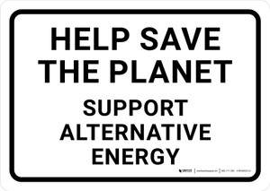 Help Save the Planet Support Alternative Energy Landscape - Wall Sign