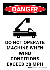 Danger: Do Not Operate Machine When Wind Conditions Exceed 28 MPH Portrait - Wall Sign