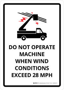 Do Not Operate Machine When Wind Conditions Exceed 28 MPH Portrait - Wall Sign
