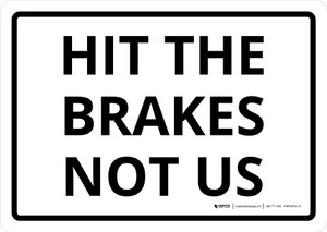 Hit The Brakes Not Us Landscape - Wall Sign