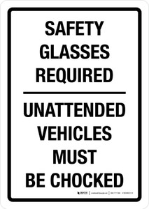 Safety Glasses Required Unattanded Vehicles Must Be Chocked Portrait - Wall Sign
