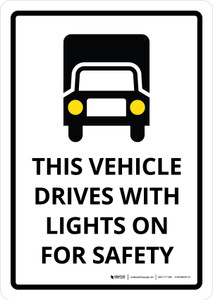 This Vehicle Drives With Lights On For Safety White Portrait - Wall Sign
