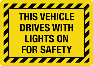 This Vehicle Drives With Lights On For Safety Yellow Hazard Landscape - Wall Sign