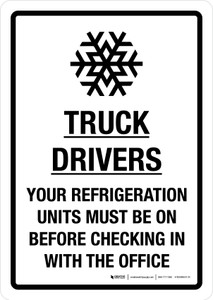 Truck Drivers Your Refrigeration Units Must Be On Portrait - Wall Sign