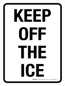 Keep Off The Ice Portrait - Wall Sign