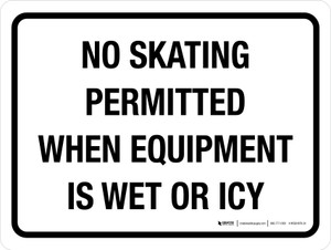 No Skating Permitted When Equipmment Is Wet Or Icy Landscape - Wall Sign