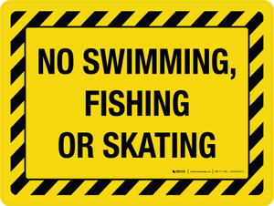 No Swimming Fishing Or Skating Hazard Landscape - Wall Sign