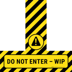 Do Not Enter WIP - Floor Sign T's