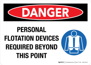 Danger: Personal Flotation Devices Required Beyond this Point Landscape - Wall Sign