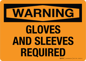 Warning: Gloves And Sleeves Required Landscape - Wall Sign