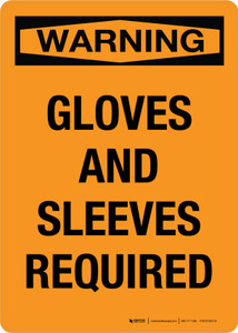 Warning: Gloves And Sleeves Required Portrait - Wall Sign