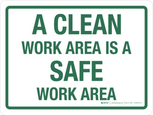 A Clean Work Area Is A Safe Work Area Landscape - Wall Sign