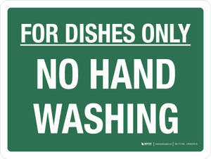 For Dishes Only No Hand Washing Landscape - Wall Sign