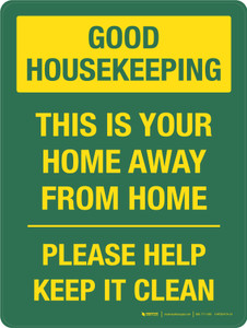 Good Housekeeping: This Is Your Home Away From Home Please Help Keep It Clean Portrait - Wall Sign
