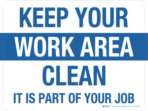 Keep Your Work Area Clean It Is Part Of Your Job Landscape - Wall Sign