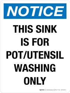 Notice: This Sink Is For Pot Utensil Washing Only Portrait - Wall Sign