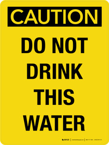 Caution: Do Not Drink This Water Portrait - Wall Sign