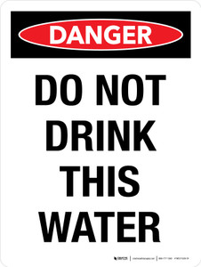 Danger: Do Not Drink This Water Portrait - Wall Sign