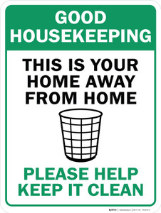 Good Housekeeping: This is Your Home Away From Home - Please Help Keep It Clean - Wall Sign