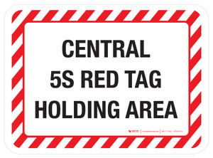 Central 5S Red Tag Holding Area with Hazard Lines Rectangular - Floor Sign