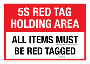 5S Red Tag Holding Area - All Items Must Be Red Tagged Landscape - Wall Sign 5S Red Tag Holding Area - All Items Must Be Red Tagged Landscape - Wall Sign