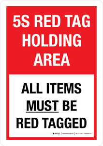 5S Red Tag Holding Area - All Items Must Be Red Tagged Portrait - Wall Sign