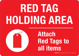 5S Red Tag Holding Area - Attach Red Tags - Landscape Wall Sign 5S Red Tag Holding Area - Attach Red Tags - Landscape Wall Sign