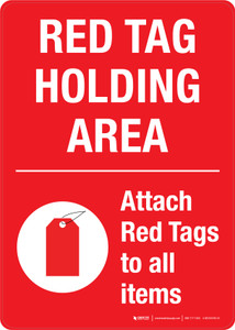 5S Red Tag Holding Area - Attach Red Tags - Portrait Wall Sign 5S Red Tag Holding Area - Attach Red Tags - Portrait Wall Sign