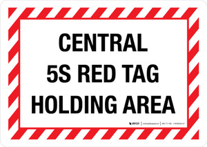 Central 5S Red Tag Holding Area - Landscape Wall Sign Central 5S Red Tag Holding Area - Landscape Wall Sign