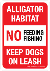 Alligator Habitat - No Feeding Fishing - Keep Dogs on Leash Portrait - Wall Sign