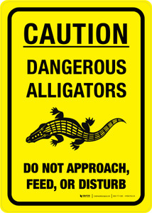 Caution: Dangerous Alligators - Do Not Approach Feed or Disturb Portrait - Wall Sign
