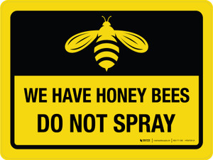 We Have Honey Bees - Do Not Spray with Icons Landscape - Wall Sign We Have Honey Bees - Do Not Spray with Icons Landscape - Wall Sign