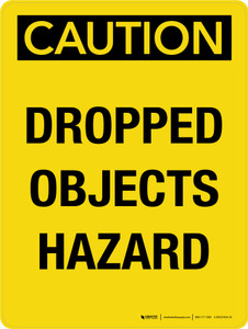 Caution: Dropped Objects Hazard Portrait - Wall Sign