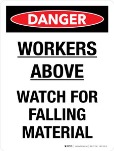 Danger: Workers Above Watch For Falling Material Portrait - Wall Sign