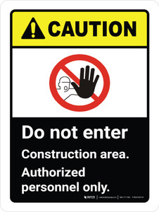 Caution: ANSI Do Not Enter - Construction Area - Authorized Personnel Only Portrait - Wall Sign