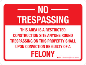 No Trespassing: This Area Is Restricted Construction Site - Trespassing Is Felony Landscape - Wall Sign