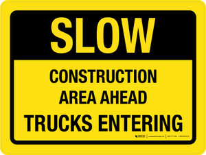 Slow: Construction Area Ahead - Trucks Entering Landscape - Wall Sign