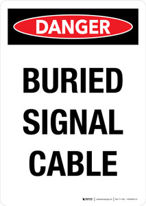 Danger: Buried Signal Cable Portrait - Wall Sign