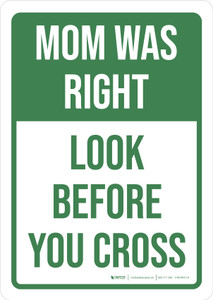 Mom Was Right: Look Before You Cross Portrait - Wall Sign