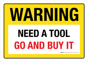 Warning: Need A Tool Go And Buy It Landscape - Wall Sign