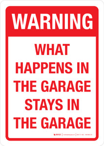 What Happens In The Garage Stays In The Garage Portrait - Wall Sign