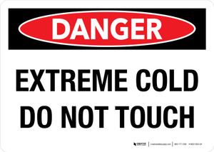 Danger: Extreme Cold Do Not Touch Landscape - Wall Sign