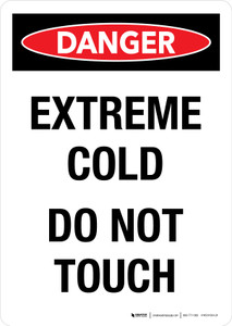 Danger: Extreme Cold Do Not Touch Portrait - Wall Sign