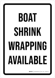 Boat Shrink Wrapping Available Portrait - Wall Sign