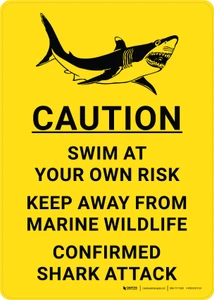 Caution: Swim At Your Own Risk Keep Away From Marine Wildlife Confirmed Shark Attack with Icon Portrait - Wall Sign