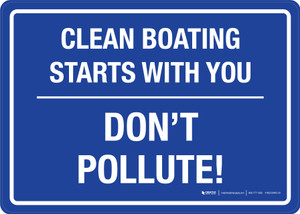 Clean Boating Starts With You Don't Pollute Landscape - Wall Sign